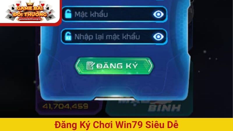 Đăng ký chơi Win79 siêu dễ