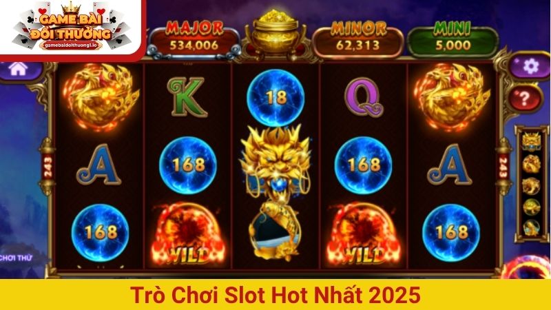Trò chơi Slot hot nhất 2025